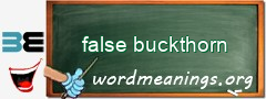 WordMeaning blackboard for false buckthorn